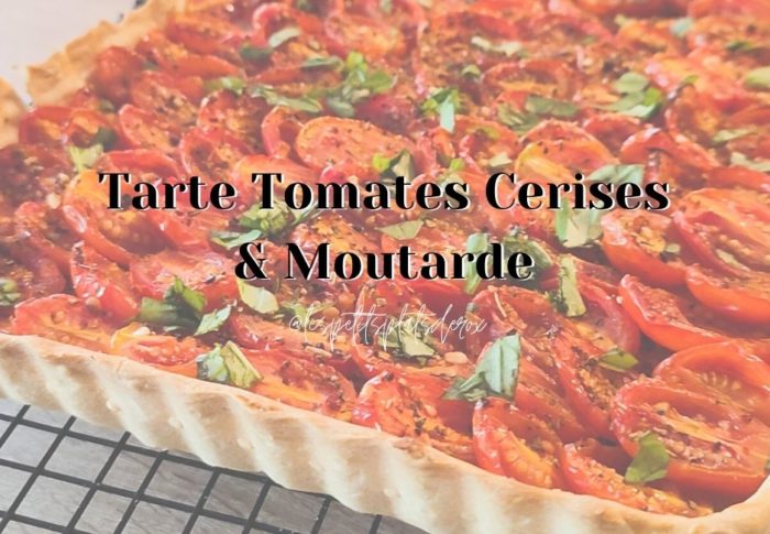 Tarte Tomates Cerises & Moutarde